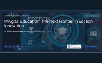 Benzinga: Phygital Education: The Next Frontier In EdTech Innovation